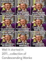 Well It Started In 2011collection Of Condescending Wonka Reddit Meme On Me Me