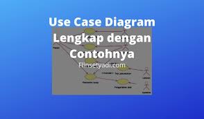 Uncategorized — leave a comment. Use Case Diagram Lengkap Dengan Contohnya Flin Setyadi