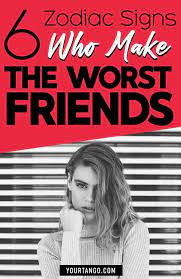 Refresh the page to pay again. 6 Zodiac Signs Who Make The Worst Friends Bad Friends Zodiac Zodiac Signs