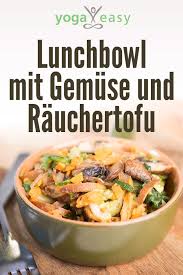 Detox Rezept Zum Entgiften Und Abnehmen Lunchbowl Mit Gemuse Und Rauchertofu Rezepte Rauchertofu Rezepte Gesunde Rezepte