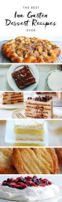 The Best Ina Garten Dessert Recipes Ever Dessert Recipes Best Dessert Recipes Ina Garten Desserts