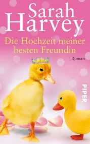 Die Hochzeit Meiner Besten Freundin Von Sarah Harvey Piper