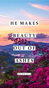 They will be called oaks of righteousness, a planting of the lord for the display of his splendor. Gwen On Twitter He Makes Beauty Out Of Ashes Isaiah 61 3