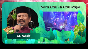Nasir punya metafora dalam baru ni aku layan lagu pening raya nyanyian m.nasir dan salih yaacob. M Nasir Lagu Raya Satu Hari Di Hari Raya Youtube