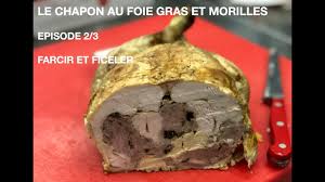 Hacher les cerneaux de noix, ainsi que 150 g de marrons. Chapon Farci Au Foie Gras Et Morilles Farce Foie Gras Et Morilles Youtube