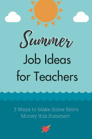 Summer Jobs For Teachers Teenager Jobs