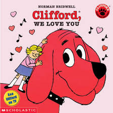 Scholastic books agreed to publish clifford the big red dog less than a month later. Clifford We Love You By Norman Bridwell