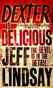 Dexter Is Delicious By Jeff Lindsay Best Books To Read Book Worth Reading Books
