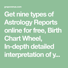 Get Nine Types Of Astrology Reports Online For Free Birth