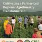 Cultivating a Farmer-Led Regional Agroforestry Transformation