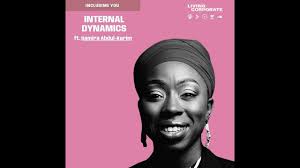 Including You : Internal Dynamics (ft. Samira Abdul-Karim) #livingcorporate