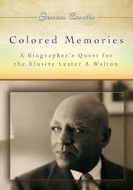 Amazon.com: Colored Memories: A Biographer's Quest for the Elusive Lester  A. Walton (Volume 1): 9780826217868: Curtis, Susan: Books