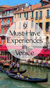 Plan your next trip here. 9 Must Have Experiences In Venice Italy Earth Trekkers