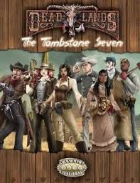 Widescreen version of wallpaper i built to promote a short story (although, one could argue that at 15,000 words it was at novella status) called the deadlands. Deadlands Reloaded The Tombstone Seven Pinnacle Entertainment Deadlands The Weird West Drivethrurpg Com
