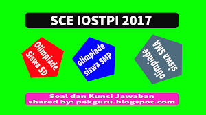Maybe you would like to learn more about one of these? Soal Kunci Olimpiade Siswa Sma Smp Sd Sce Iostpi 2017 P4kguru