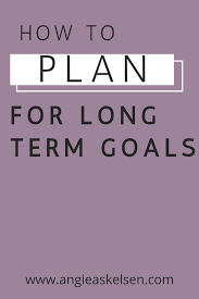 Accomplish Your Goals Goals Yearly Goals Long Term Goals