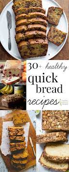 30 Quick Bread Recipes Quick Bread Recipes Recipes Healthy Bread Recipes