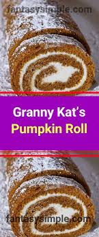 You just can't beat a classic pumpkin roll recipe, and this one has a trick for making the process easier then ever. Granny Kat S Pumpkin Roll Ingredients 3 4 Cup All Purpose Flour 1 Cup White Sugar 1 Teaspoon Baking Soda Dessert Recipes Pumpkin Roll Dessert Recipes Easy