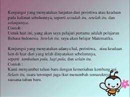 Konjungsi antar kalimat merupakan salah satu kata sambung yang menghubungkan antara kalimat satu dengan kalimat yang lainnya, oleh karena itu, konjungsi ini selalu memulai kalimat baru dengan huruf pertamanya. Konjungsi Antar Kalimat