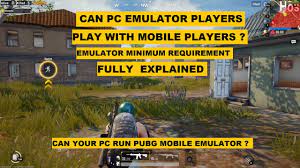 Can Pc Emulator Players Play With Mobile Players Pubg Mobile Emulator Minimum Requirements Youtube