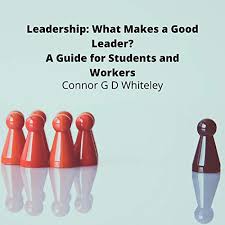 In fact, it's probably the most important leadership trait of all. Leadership What Makes A Good Leader Horbuch Download Von Connor G D Whiteley Audible De Gelesen Von Connor Whiteley