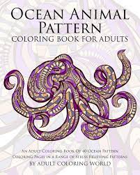 We did not find results for: Buy Ocean Animal Pattern Coloring Book For Adults An Adult Coloring Book Of 40 Ocean Pattern Coloring Pages In A Range Of Stress Relieving Patterns 9 Animal Coloring Books For Adults Book