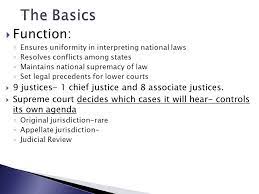 The United States Supreme Court.  Function: ◦ Ensures Uniformity In  Interpreting National Laws ◦ Resolves Conflicts Among States ◦ Maintains  National. - Ppt Download