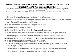 Instead of wasting time soal essay tentang wawasan nusantara on amateur tutors, hire experienced essay tutors soal essay tentang wawasan nusantara for proper guidance. Pertanyaan Pertanyaan Perpokok Bahasan Matakuliah Ppkn Ppt Download