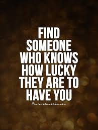 I M So Lucky Quotes Google Search Lucky Quotes Finding Love Quotes Be Yourself Quotes