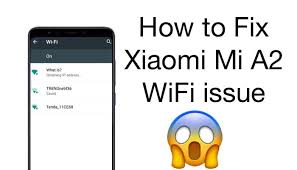 Dec 23, 2020 · cara menemukan ssid wifi untuk windows, ios, android serta macos biasanya sama. How To Fix Xiaomi Mi A2 Wifi Issue Troubleshoot Guide