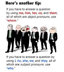 Me Him Her Us Them Whom I He She We They Who Writing Words Grammar And Vocabulary Creative Writing Inspiration