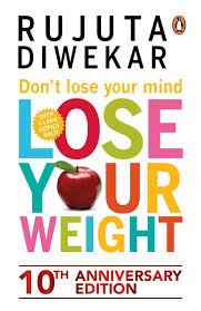 dont lose your mind lose your weight rujuta diwekar