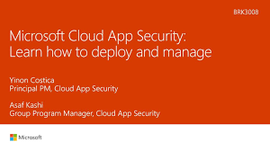 The ip based access was also available. Microsoft Cloud App Security Learn How To Deploy And Manage Ppt Download