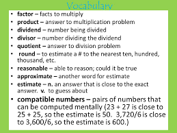 Increase, go up, add to, raise, step up, double, soar, grow, go through the roof, accrue, accumulate, advance, appreciate Word Splash Reasonable Quotient Approximate Product Factor Dividend Estimate Ppt Download