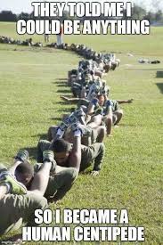 Outofregs Archives Human Centipede Military Humor Humor Military Memes