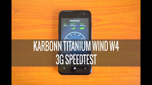 3G Speedtest Karbonn Titanium Wind W4 ...
