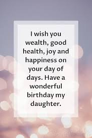 I hope that life always brings you . 100 Happy Birthday Daughter Wishes Quotes For 2021