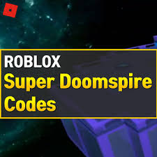 Don't wait any longer and get. Roblox Super Doomspire Codes August 2021 Owwya