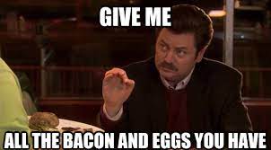 B Is For Bacon And Eggs Ron Swanson Parks And Recreation Ron Swanson Quotes