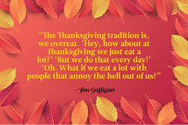 If you stand in the meat section at the grocery store long enough, you funny thanksgiving jokes. 20 Funny Thanksgiving Quotes To Share At The Table Reader S Digest