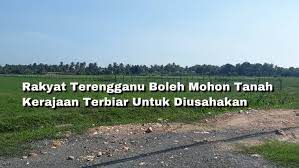 Peraturan ini yang dinamakan peraturan baru bagi mengambil hasil. Rakyat Terengganu Boleh Mohon Tanah Kerajaan Terbiar Untuk Diusahakan Terengganu 11