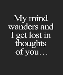 And I Get Lost In Thoughts Beautiful Love Quote Love Life Fun Love Yourself Quotes Be Yourself Quotes Love Quotes For Her