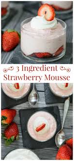 3 Ingredient Strawberry Mousse Almost Supermom Desserts Sans Cuisson Recette Dessert Nourriture