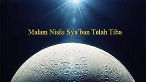 Malam Nisfu Syaban Tanggal Berapa Ini Doa Malam Nisfu Syaban Dan Niat Puasa Arab Dan Latin Artikel Bangun Sumatera