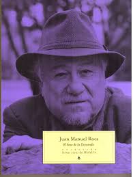 Juan Manuel Roca: devoto fogonero de la estética y la utopía. Por: Iván  Darío Álvarez