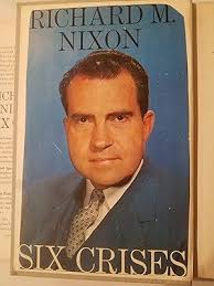 Six Crises by Nixon, Richard: Near Fine Hardcover (1962) 1st Edition,  Inscribed by Author(s)