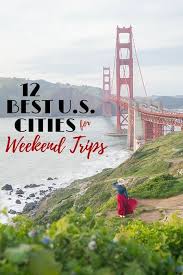 The Best Weekend Getaways In The Usa And Where To Stay With Images Best Weekend Getaways Weekend Vacations Weekend Getaways Usa