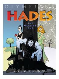 Greek Mythology Graphic Novel For Kids Hades Lord Of The Dead By George O Connor Covers Hades Abduction Of Persephone And Graphic Novel Hades Graphic Book