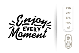 Download Svg Cut File Enjoy Every Moment 154342 Svgs Design Bundles