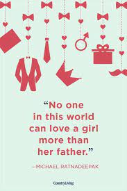 The history of father's day is a story of the movement to recognize. 55 Best Father Daughter Quotes Sweet Sayings About Dads Daughters